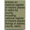 Articles On National Register Of Historic Places In Idaho By County, Including: National Register Of Historic Places Listings In Adams County, Idaho door Hephaestus Books