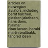 Articles On Norwegian Aviators, Including: Bernt Balchen, Gidsken Jakobsen, Hans Dons, Hjalmar Riiser-Larsen, Harald Martin Brattbakk, Tancred Ibsen door Hephaestus Books