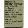 Articles On Pakistan Twenty20 International Cricketers, Including: Shoaib Akhtar, Shahid Afridi, Younis Khan, Mohammad Yousuf, Mohammad Sami, Shabbir door Hephaestus Books