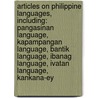 Articles On Philippine Languages, Including: Pangasinan Language, Kapampangan Language, Bantik Language, Ibanag Language, Ivatan Language, Kankana-ey door Hephaestus Books