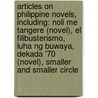 Articles On Philippine Novels, Including: Noli Me Tangere (Novel), El Filibusterismo, Luha Ng Buwaya, Dekada '70 (Novel), Smaller And Smaller Circle door Hephaestus Books