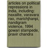 Articles On Political Repressions In India, Including: Naxalite, Varavara Rao, Marichjhanpi, Nandigram Violence, 1994 Gowari Stampede, Pravir Chandra door Hephaestus Books