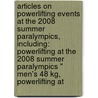 Articles On Powerlifting Events At The 2008 Summer Paralympics, Including: Powerlifting At The 2008 Summer Paralympics " Men's 48 Kg, Powerlifting At by Hephaestus Books