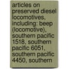 Articles On Preserved Diesel Locomotives, Including: Beep (Locomotive), Southern Pacific 1518, Southern Pacific 6051, Southern Pacific 4450, Southern door Hephaestus Books