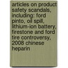 Articles On Product Safety Scandals, Including: Ford Pinto, Oil Spill, Lithium-Ion Battery, Firestone And Ford Tire Controversy, 2008 Chinese Heparin door Hephaestus Books