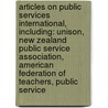 Articles On Public Services International, Including: Unison, New Zealand Public Service Association, American Federation Of Teachers, Public Service by Hephaestus Books