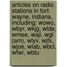 Articles On Radio Stations In Fort Wayne, Indiana, Including: Wowo, Wbyr, Wkjg, Wlde, Wmee, Waji, Wgl (Am), Wlyv, Wjfx, Wjoe, Wlab, Wbcl, Wfwi, Wbtu door Hephaestus Books