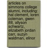 Articles On Simmons College Alumni, Including: Hal Clement, Loren Coleman, Gwen Ifill, Allyson Schwartz, Elizabeth Jordan Carr, Suzyn Waldman, Elinor door Hephaestus Books