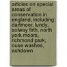 Articles On Special Areas Of Conservation In England, Including: Dartmoor, Lundy, Solway Firth, North York Moors, Richmond Park, Ouse Washes, Ashdown door Hephaestus Books