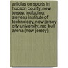 Articles On Sports In Hudson County, New Jersey, Including: Stevens Institute Of Technology, New Jersey City University, Red Bull Arena (New Jersey) door Hephaestus Books