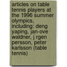 Articles On Table Tennis Players At The 1996 Summer Olympics, Including: Deng Yaping, Jan-Ove Waldner, J Rgen Persson, Peter Karlsson (Table Tennis) door Hephaestus Books
