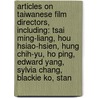 Articles On Taiwanese Film Directors, Including: Tsai Ming-Liang, Hou Hsiao-Hsien, Hung Chih-Yu, Ho Ping, Edward Yang, Sylvia Chang, Blackie Ko, Stan door Hephaestus Books