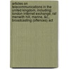 Articles On Telecommunications In The United Kingdom, Including: London Internet Exchange, Raf Menwith Hill, Marine, &C., Broadcasting (Offences) Act door Hephaestus Books
