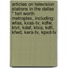 Articles On Television Stations In The Dallas " Fort Worth Metroplex, Including: Wfaa, Kxas-Tv, Kdfw, Ktvt, Kdaf, Ktxa, Kdfi, Kfwd, Kera-Tv, Kpxd-Tv by Hephaestus Books