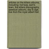 Articles On The Killers Albums, Including: Hot Fuss, Sam's Town, The Killers Discography, Sawdust (Album), Day & Age, Live From The Royal Albert Hall door Hephaestus Books