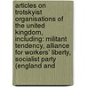 Articles On Trotskyist Organisations Of The United Kingdom, Including: Militant Tendency, Alliance For Workers' Liberty, Socialist Party (England And door Hephaestus Books