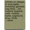 Articles On Villages In Aust-agder, Including: Gjerstad, Veg Rshei, ...mli, Iveland, Bygland, Valle, Norway, Bykle, Sagesund, Lyng R, Fevik, ...raksb by Hephaestus Books