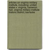 Articles On Virginia Military Institute, Including: United States V. Virginia, Cameron Hall, Virginia Military Institute Historic District, Barracks by Hephaestus Books