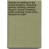 Articles On Walking In The United Kingdom, Including: Pelican Crossing, Belisha Beacon, Toucan Crossing, Puffin Crossing, Home Zone, Freedom To Roam door Hephaestus Books