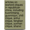 Articles On Warlord Cliques In Republican China, Including: Kuomintang, Guominjun, Zhili Clique, Anhui Clique, Fengtian Clique, Yunnan Clique, Shanxi door Hephaestus Books