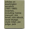 Articles On Washington Senators (1901-1960) Coaches, Including: Heinie Manush, Rick Ferrell, Nick Altrock, Ossie Bluege, Clyde Milan, Joe Judge, Jack door Hephaestus Books