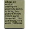 Articles On Western Washington University Alumni, Including: Ben Gibbard, Richard Mciver, Carrie Brownstein, Hiro Yamamoto, Chris Vance (Politician) door Hephaestus Books