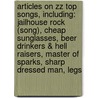 Articles On Zz Top Songs, Including: Jailhouse Rock (Song), Cheap Sunglasses, Beer Drinkers & Hell Raisers, Master Of Sparks, Sharp Dressed Man, Legs by Hephaestus Books