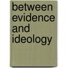 BETWEEN EVIDENCE AND IDEOLOGY by B. Becking