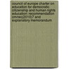 Council Of Europe Charter On Education For Democratic Citizenship And Human Rights Education: Recommendation Cm/rec(2010)7 And Explanatory Memorandum door Directorate Council of Europe