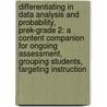 Differentiating in Data Analysis and Probability, Prek-Grade 2: A Content Companion for Ongoing Assessment, Grouping Students, Targeting Instruction by Jennifer Taylor-Cox