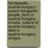 Familypedia - Austria-Hungary: Austro-Hungarian People, Born In Austria-Hungary, Croatia, Culture Of Austria-Hungary, Died In Austria-Hungary, Emigra by Source Wikia