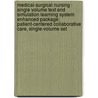 Medical-Surgical Nursing - Single Volume Text and Simulation Learning System Enhanced Package: Patient-Centered Collaborative Care, Single-Volume Set door M. Linda Workman