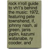 Rock N'Roll Guide to Vh1's Behind the Music: 1972, Featuring Pete Townshend, If, Johnny Nash, Al Green, Janis Joplin, Kazumi Watanabe, Ry Cooder, and door Robert Dobbie