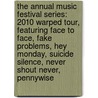 The Annual Music Festival Series: 2010 Warped Tour, Featuring Face to Face, Fake Problems, Hey Monday, Suicide Silence, Never Shout Never, Pennywise door Robert Dobbie
