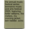 The Annual Music Festival Series: Bonnaroo Music and Arts Festival 2003, Featuring Keller Williams, the Meters, My Morning Jacket, Ben Kweller, Sonic door Robert Dobbie