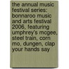 The Annual Music Festival Series: Bonnaroo Music and Arts Festival 2006, Featuring Umphrey's McGee, Steel Train, Corn Mo, Dungen, Clap Your Hands Say door Robert Dobbie