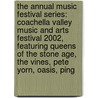 The Annual Music Festival Series: Coachella Valley Music and Arts Festival 2002, Featuring Queens of the Stone Age, the Vines, Pete Yorn, Oasis, Ping by Robert Dobbie