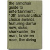 The Armchair Guide to Entertainment: 13th Annual Critics' Choice Awards, Featuring Darfur Now, Sicko, Sharkwater, Tin Man, La Vie En Rose, the Diving door Robert Dobbie