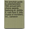 The Armchair Guide to Entertainment: 15th Annual Kid's Choice Awards, Featuring Dr. Dolittle 2, Rush Hour 2, Billy Crystal of Monsters, Inc., Cameron door Robert Dobbie