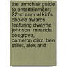 The Armchair Guide to Entertainment: 22nd Annual Kid's Choice Awards, Featuring Dwayne Johnson, Miranda Cosgrove, Cameron Diaz, Ben Stiller, Alex and door Robert Dobbie