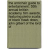 The Armchair Guide to Entertainment: 55th Annual British Academy Film Awards, Featuring Pietro Scalia of Black Hawk Down, John Gilbert of the Lord of by Robert Dobbie