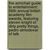 The Armchair Guide to Entertainment: 56th Annual British Academy Film Awards, Featuring Steven Knight of Dirty Pretty Things, Pedro Almodovar of Talk door Robert Dobbie