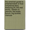 The Armchair Guide to Entertainment: E! True Hollywood Story, Featuring 24, the Real World, I Dream of Jeannie, the Brady Bunch, Big Brother, Melrose door Robert Dobbie