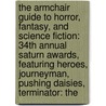 The Armchair Guide to Horror, Fantasy, and Science Fiction: 34th Annual Saturn Awards, Featuring Heroes, Journeyman, Pushing Daisies, Terminator: The door Robert Dobbie