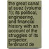 The Great Canal At Suez (Volume 1); Its Political, Engineering, And Financial History With An Account Of The Struggles Of Its Projector, Ferdinand De