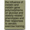 The Influence Of Visfatin And Visfatin Gene Polymorphisms On Glucose And Obesity-Related Phenotypes And Their Responses To Aerobic Exercise Training. door Jennifer Ann McKenzie