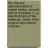 The Life and Administration of Robert Banks, Second Earl of Liverpool, K. G., Late First Lord of the Treasury; Comp. from Original Documents Volume 1