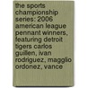 The Sports Championship Series: 2006 American League Pennant Winners, Featuring Detroit Tigers Carlos Guillen, Ivan Rodriguez, Magglio Ordonez, Vance door Robert Dobbie