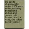 The Sports Championship Series: 2008 World Series, Featuring Philadelphia Phillies Greg Golson, Cole Hamels, and J. A. Happ, and Tampa Bay Rays Jonny door Robert Dobbie