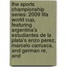 The Sports Championship Series: 2009 Fifa World Cup, Featuring Argentina's Estudiantes de La Plata's Enzo Perez, Marcelo Carrusca, and German Re, and door Robert Dobbie